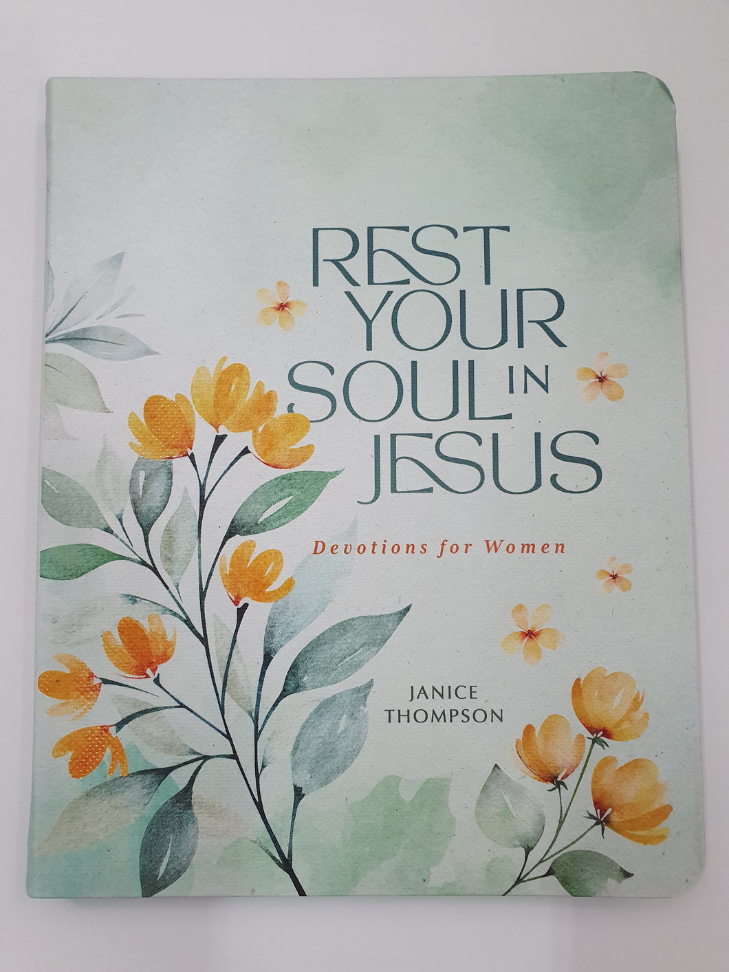 Rest Your Soul in Jesus - Devotions for Women