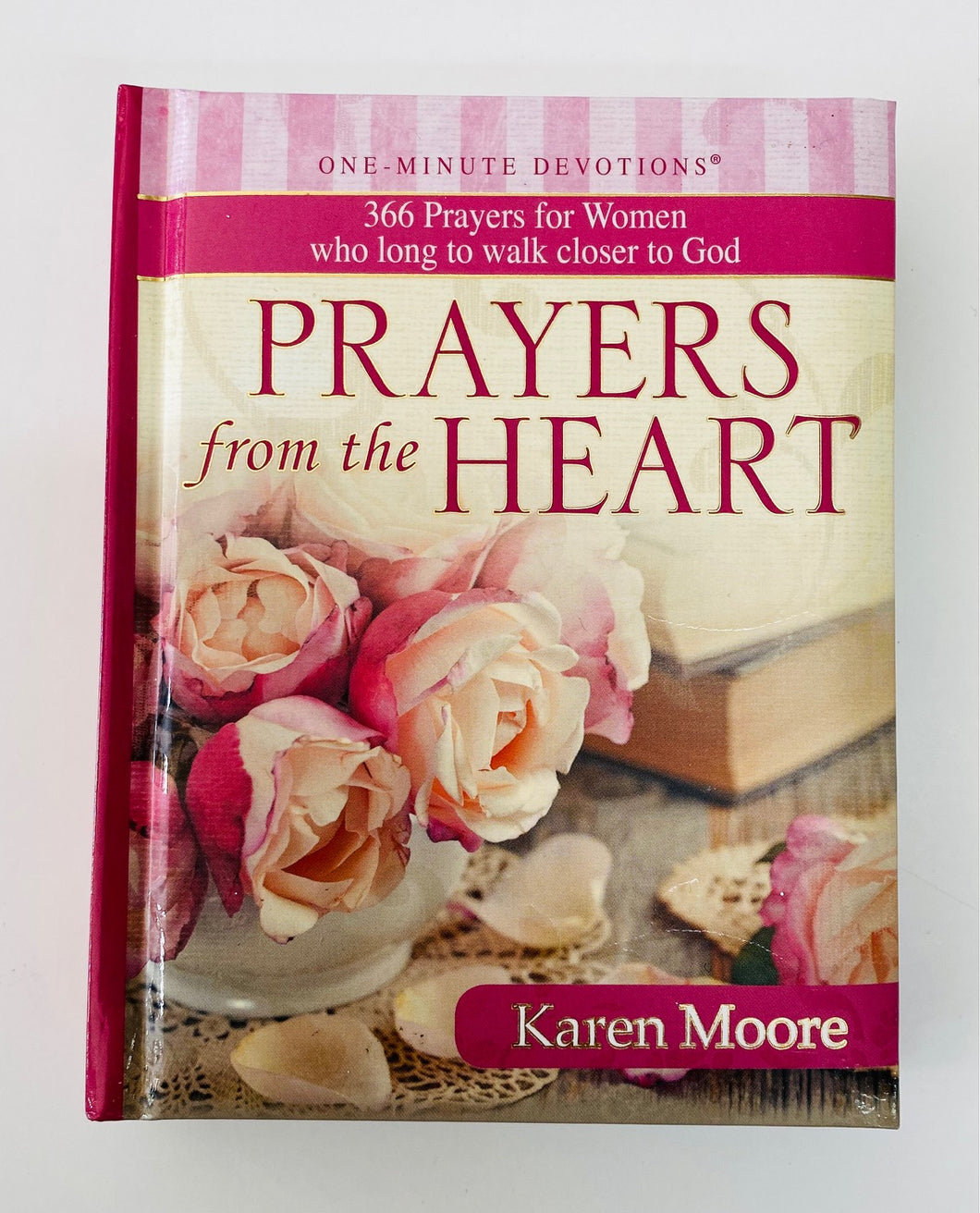 Prayers from the Heart: 366 Prayers for women who long to walk closer to God