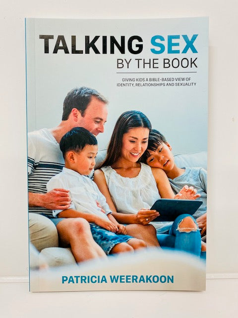 Talking Sex By the Book: Giving Kids a Bible-Based View of Identity, Relationships and Sexuality
