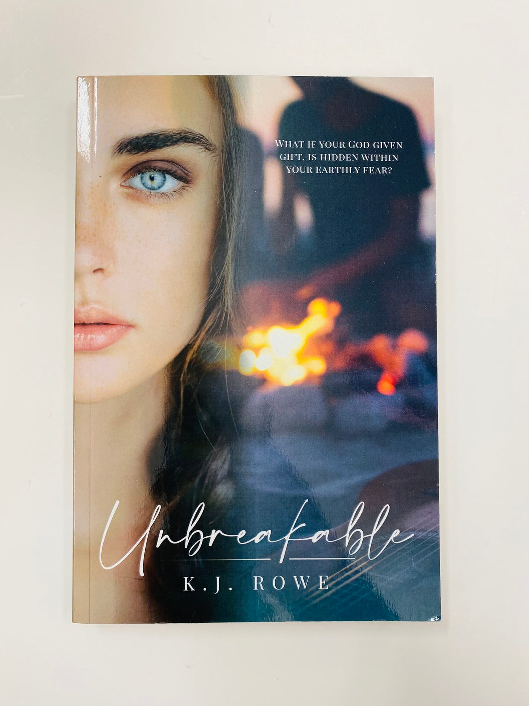 Unbreakable - by K.J Rowe