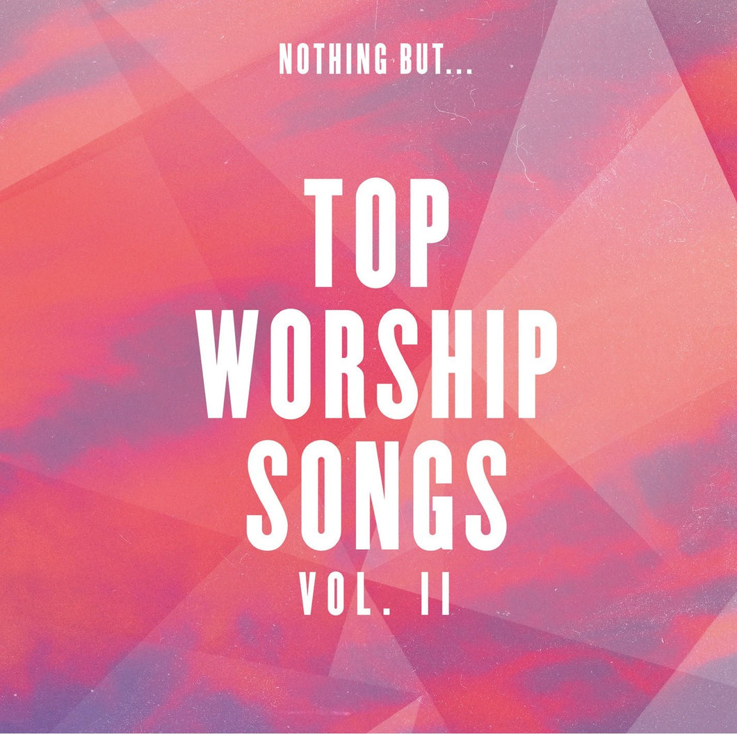 Nothing But... Top Worship Songs Vol 2